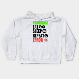 Program, eat, sleep, error Kids Hoodie